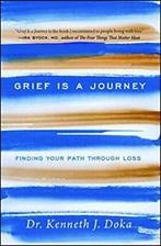 Grief Is a Journey: Finding Your Path Through Loss. Doka, Boeken, Dr. Kenneth J. Doka, Zo goed als nieuw, Verzenden