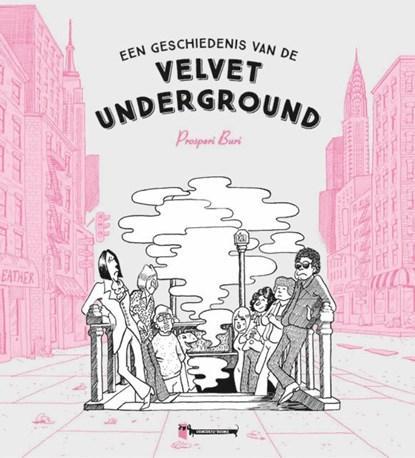 the Velvet Underground | 9789493109582 | Prosperi Buri, Boeken, Stripboeken, Zo goed als nieuw
