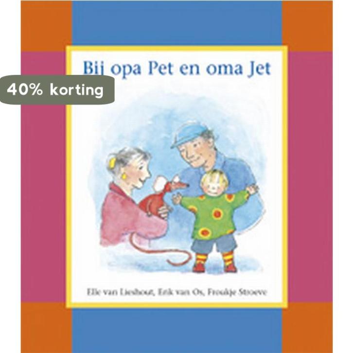 Bij Opa Pet En Oma Jet 9789076977041 Elle van Lieshout, Boeken, Kinderboeken | Baby's en Peuters, Zo goed als nieuw, Verzenden