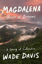 Magdalena River of Dreams A Story of Colombia 9780375410994, Verzenden, Zo goed als nieuw, Wade Davis