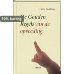 De gouden regels van de opvoeding 9789058972286, Verzenden, Gelezen, Gitty Feddema