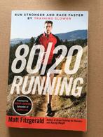80/20 Running - Run Stronger/Race Faster by Training Slower, Boeken, Sportboeken, Lopen en Fietsen, Ophalen of Verzenden, Zo goed als nieuw