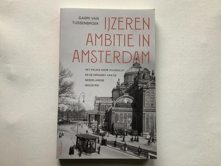 Ijzeren ambitie in Amsterdam 9789044650167, Boeken, Overige Boeken, Zo goed als nieuw, Verzenden