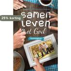Samen leven met God 9789023970057, Verzenden, Zo goed als nieuw, Arine Spierenburg-van Wijngaarden