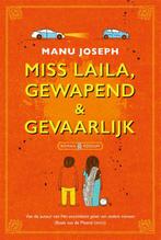 Miss Laila, gewapend & gevaarlijk 9789057599019 Manu Joseph, Verzenden, Zo goed als nieuw, Manu Joseph