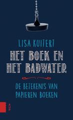 Het boek en het badwater 9789089649034 Lisa Kuitert, Verzenden, Gelezen, Lisa Kuitert