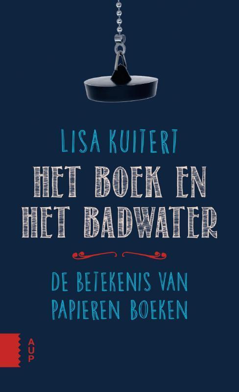 Het boek en het badwater 9789089649034 Lisa Kuitert, Boeken, Overige Boeken, Gelezen, Verzenden