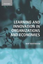 Learning and Innovation in Organizations and Economies, Boeken, Verzenden, Gelezen, Bart Nooteboom