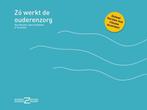 9789493004405 Zo werkt de zorg 10 - Zo werkt de ouderenzorg, Verzenden, Zo goed als nieuw, Kees Wessels