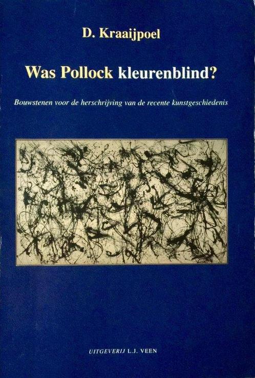 Was Pollock Kleurenblind 9789025408909 Kraaijpoel, Boeken, Kunst en Cultuur | Beeldend, Gelezen, Verzenden