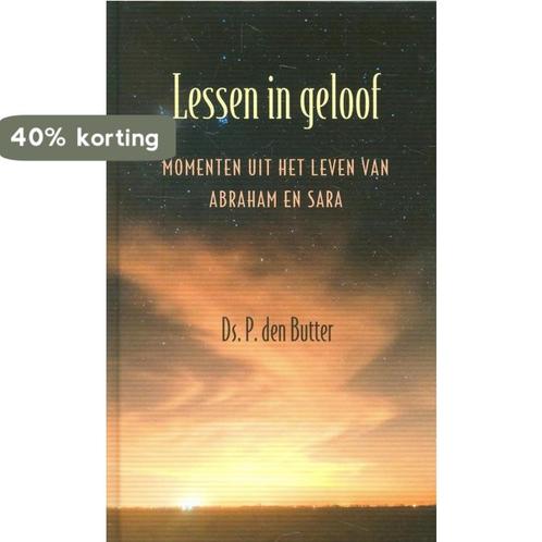 Lessen in geloof 9789033128325 Ds. P. den Butter, Boeken, Godsdienst en Theologie, Zo goed als nieuw, Verzenden