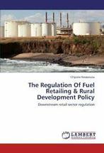 The Regulation Of Fuel Retailing & Rural Develo. Nwaozuzu,, Chijioke Nwaozuzu, Zo goed als nieuw, Verzenden