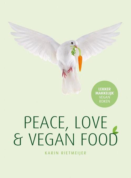 9789082751048 Peace, Love  Vegan Food Karin Rietmeijer, Boeken, Kookboeken, Nieuw, Verzenden