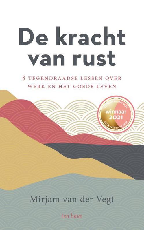 De kracht van rust 9789025909024 Mirjam van der Vegt, Boeken, Esoterie en Spiritualiteit, Zo goed als nieuw, Verzenden