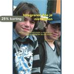 Integreren Doe Je Niet Alleen 9789044124408 Erno Mijland, Verzenden, Zo goed als nieuw, Erno Mijland
