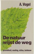 De natuur wijst de weg 9789021834733 A. Vogel, Boeken, Gelezen, A. Vogel, Verzenden