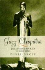 Jazz Cleopatra: Josephine Baker in Her Time by Phyllis Rose, Boeken, Phyllis Rose, Gelezen, Verzenden