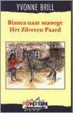 Bianca naar manege Het Zilveren Paard / Bianca / 8, Verzenden, Gelezen, Yvonne Brill
