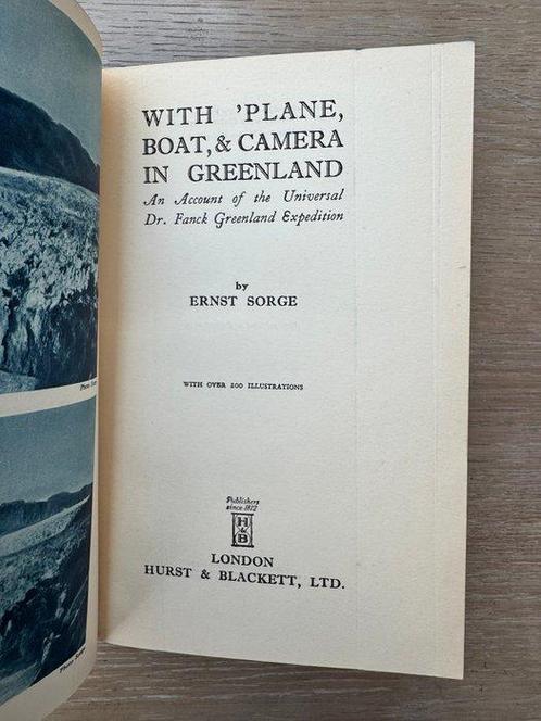 Ernest Sorge - With ’Plane, Boat and Camera in Greenland. An, Antiek en Kunst, Antiek | Boeken en Bijbels