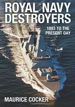 Royal Navy Destroyers 1893 to the Present Day, Cocker,, Gelezen, Maurice Cocker, Verzenden