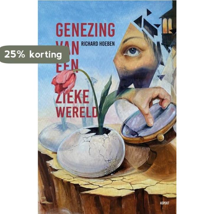 Genezing van een zieke wereld 9789464628807 Richard Hoeben, Boeken, Gezondheid, Dieet en Voeding, Gelezen, Verzenden