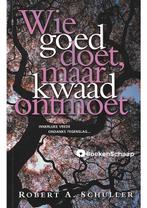Wie goed doet, maar kwaad ontmoet Robert A. Schuller, Boeken, Verzenden, Zo goed als nieuw