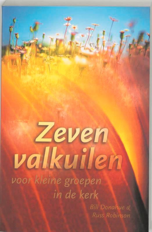 ZEVEN VALKUILEN VOOR KLEINE GROEPEN 9789060679944 B. Donahue, Boeken, Godsdienst en Theologie, Gelezen, Verzenden