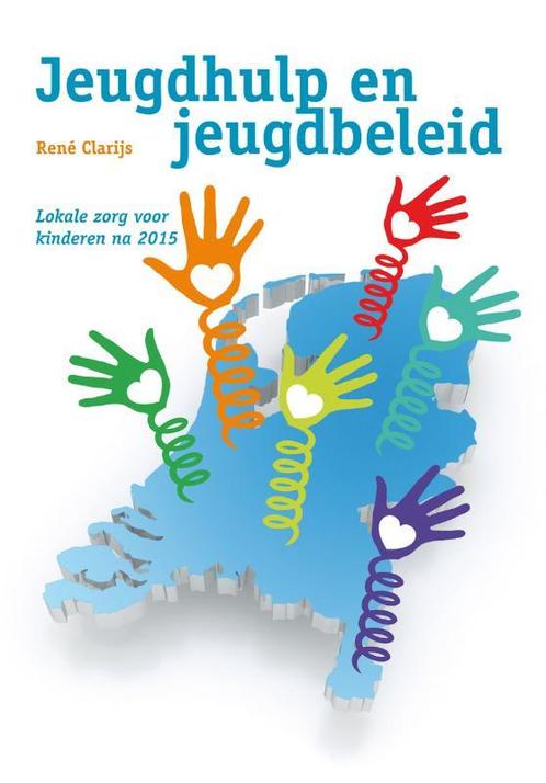 Jeugdhulp en jeugdbeleid 9789088502248 René Clarijs, Boeken, Politiek en Maatschappij, Gelezen, Verzenden