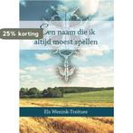 Een naam die ik altijd moest spellen 9789492421692, Boeken, Verzenden, Zo goed als nieuw, Els Wenink-Treiture
