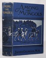 The Rev. James Gilmour - Among the Mongols - 1882