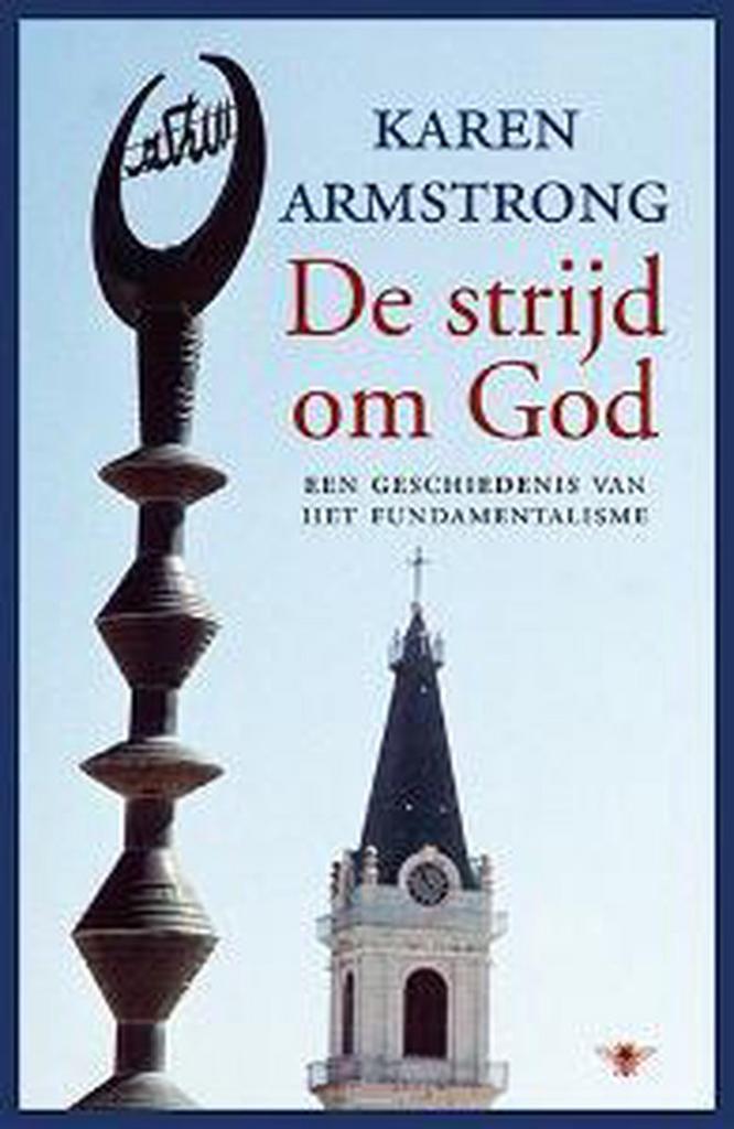 De strijd om God 9789023417613 Karen Armstrong, Boeken, Godsdienst en Theologie, Gelezen, Verzenden