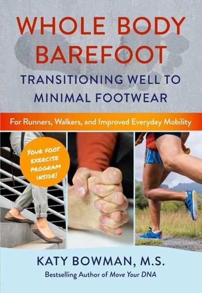 Whole Body Barefoot | Katy Bowman | 9780989653985, Boeken, Gezondheid, Dieet en Voeding, Zo goed als nieuw