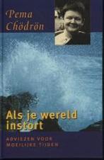 Als je wereld instort 9789021587073 Pema Chodron, Boeken, Verzenden, Zo goed als nieuw, Pema Chodron