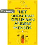 Het onzichtbare geluk van andere mensen 9789057595486, Boeken, Verzenden, Gelezen, Manu Joseph
