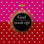 Geef nooit op! 9789063536305 Miranda Tollenaar, Verzenden, Zo goed als nieuw, Miranda Tollenaar