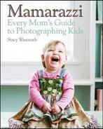 Mamarazzi Mothers Gde Childrens Photogra 9780470769102, Verzenden, Zo goed als nieuw, Stacy Wasmuth