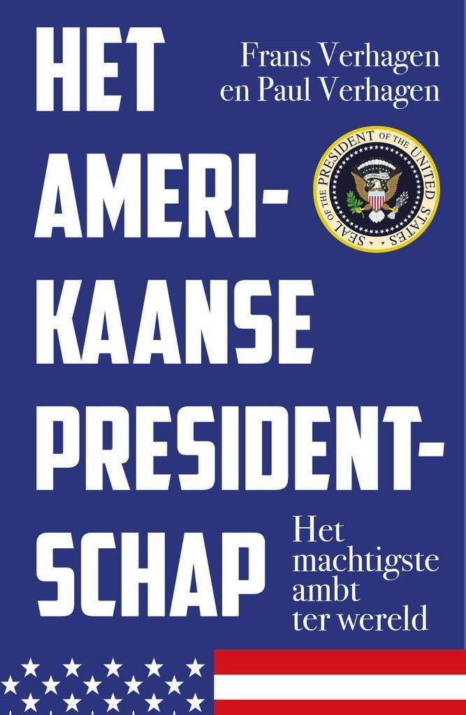 Het Amerikaanse presidentschap 9789401916325 Frans Verhagen, Boeken, Politiek en Maatschappij, Zo goed als nieuw, Verzenden