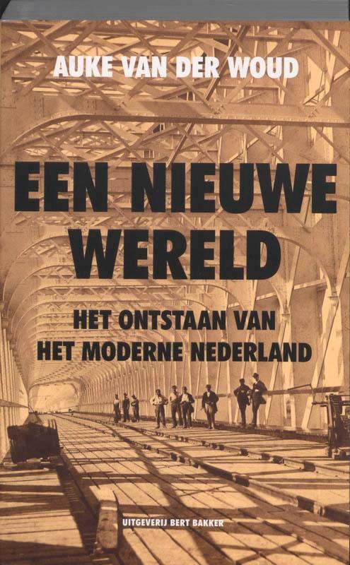 Een nieuwe wereld 9789035132856 Auke van der Woud, Boeken, Geschiedenis | Wereld, Gelezen, Verzenden