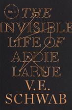 The Invisible Life of Addie La Rue 9781250784537 V E Schwab, Boeken, Verzenden, Gelezen, V E Schwab