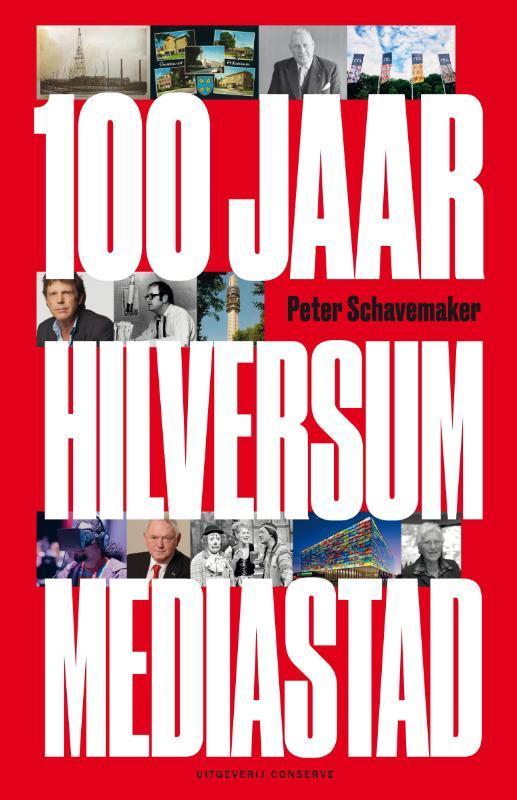 100 jaar Hilversum Mediastad 9789054294276 Peter Schavemaker, Boeken, Literatuur, Gelezen, Verzenden