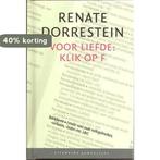 Voor liefde: klik op F / Literaire Juweeltjes 9789085160830, Boeken, Verzenden, Zo goed als nieuw, Renate Dorrestein