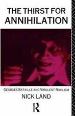 The Thirst for Annihilation: Georges Bataille a, Land,, Boeken, Zo goed als nieuw, Land, Nick, Verzenden