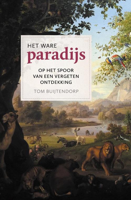 Het ware paradijs (9789401915601, Tom Buijtendorp), Boeken, Geschiedenis | Wereld, Nieuw, Verzenden