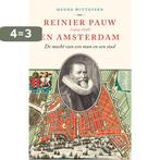 Reinier Pauw en Amsterdam (1564-1636) 9789024446803, Boeken, Verzenden, Zo goed als nieuw, Menno Witteveen