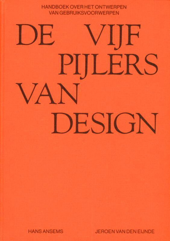 De vijf pijlers van design 9789491444449, Boeken, Wetenschap, Zo goed als nieuw, Verzenden