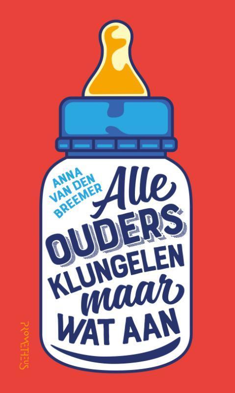 Alle ouders klungelen maar wat aan 9789044643381, Boeken, Zwangerschap en Opvoeding, Zo goed als nieuw, Verzenden