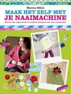 Maak het zelf met je naaimachine 9789058779045 Marion Elliot, Boeken, Verzenden, Gelezen, Marion Elliot