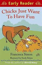 Chicks Just Want to Have Fun (Early Reader), Simon,, Boeken, Overige Boeken, Gelezen, Francesca Simon, Verzenden