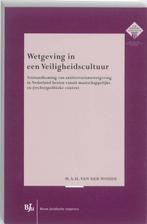 Wetgeving in een Veiligheidscultuur 9789089743794, Boeken, Verzenden, Zo goed als nieuw, M.A.H. van der Woude