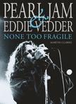 9780859655590 Pearl Jam & Eddie Vedder: None Too Fragile